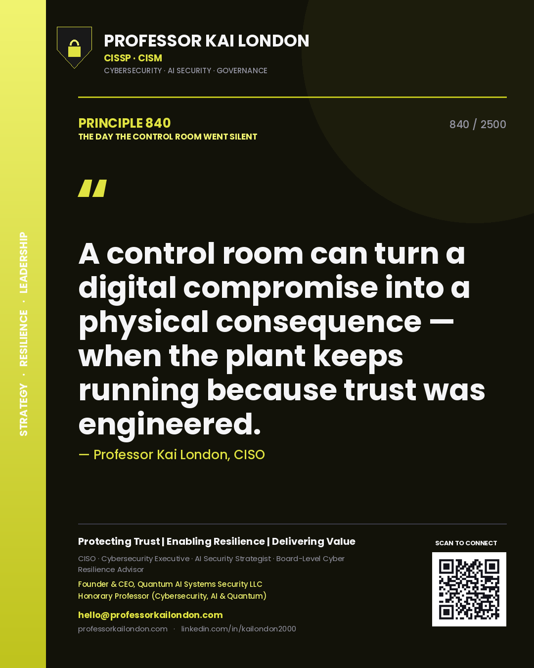 Quote card by Professor Kai London reading 'A control room can turn a digital compromise into a physical consequence — when the plant keeps running because trust was engineered.'. From the book The Day the Control Room Went Silent.