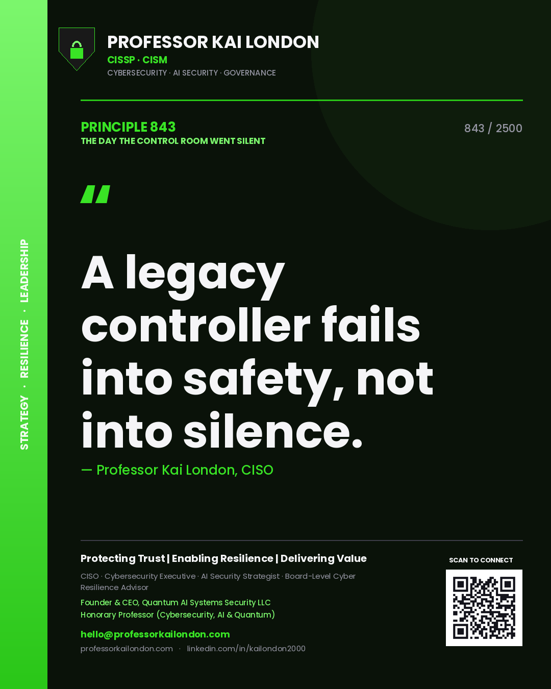 Professor Kai London principle 843: A legacy controller fails into safety, not into silence.