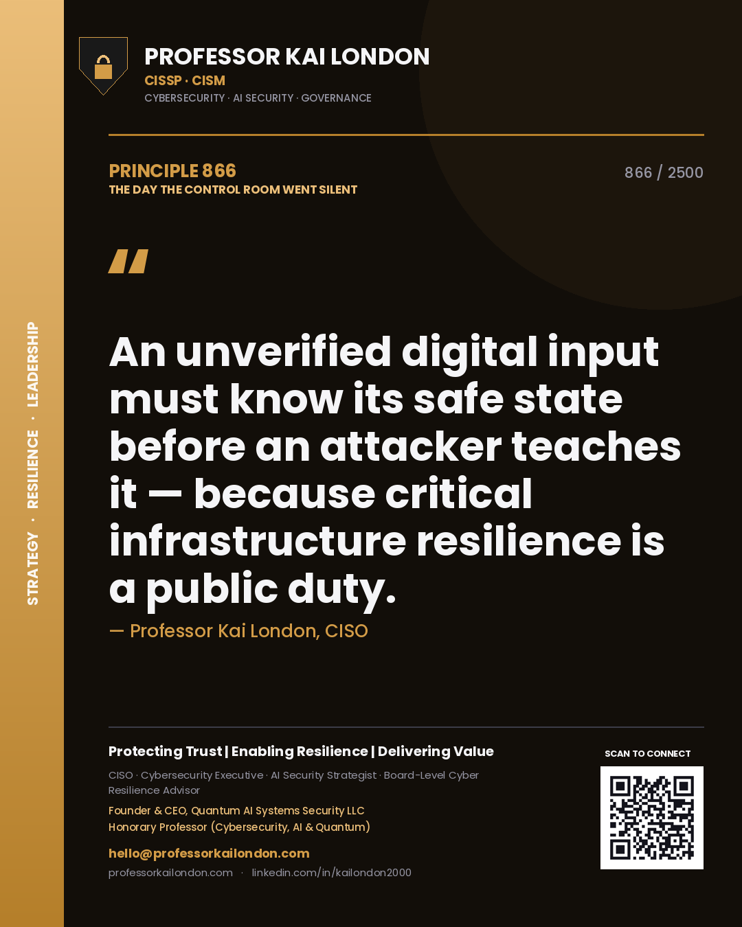 Quote card by Professor Kai London reading 'An unverified digital input must know its safe state before an attacker teaches it — because critical infrastructure resilience is a public duty.'. From the book The Day the Control Room Went Silent.
