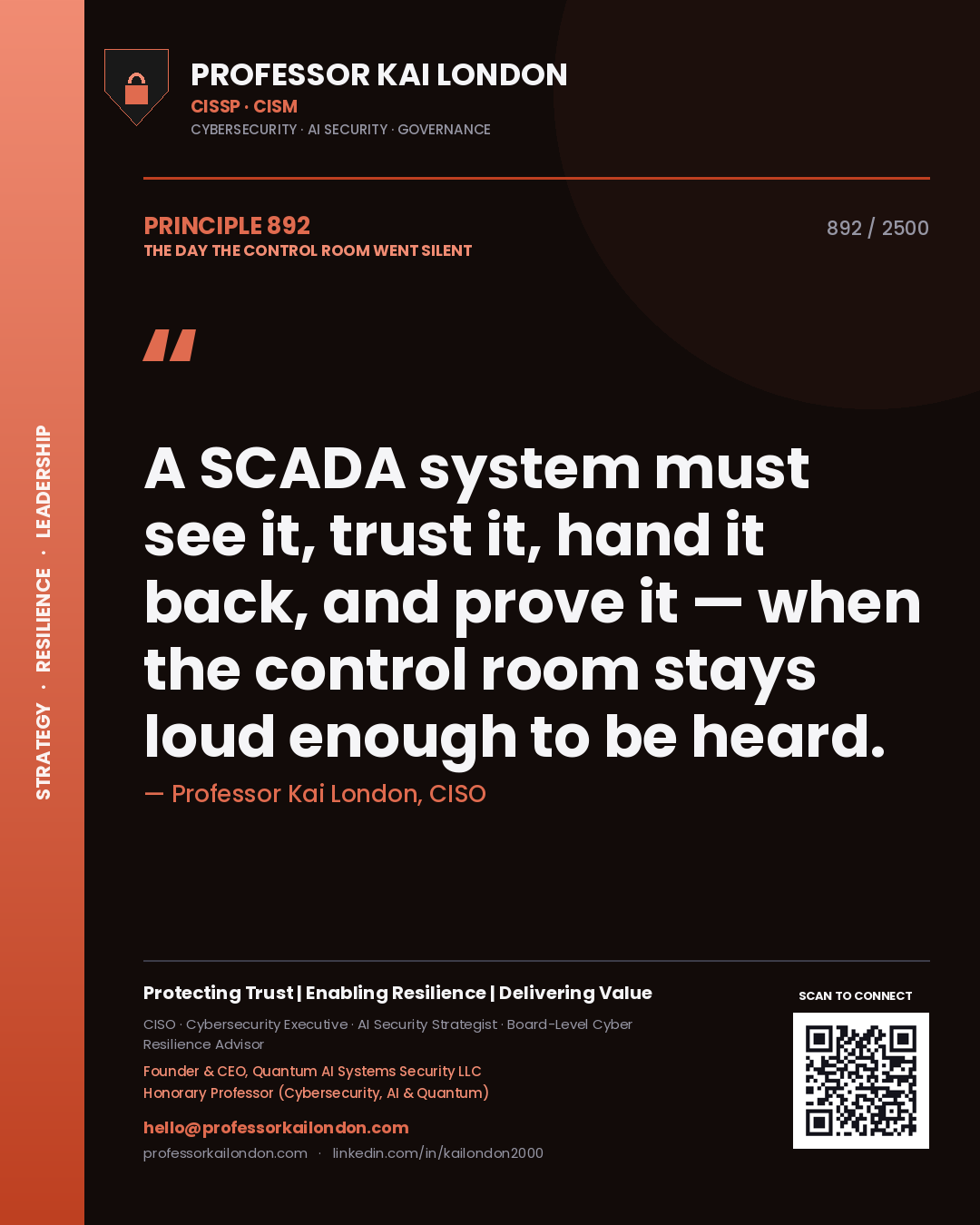 Quote card by Professor Kai London reading 'A SCADA system must see it, trust it, hand it back, and prove it — when the control room stays loud enough to be heard.'. From the book The Day the Control Room Went Silent.