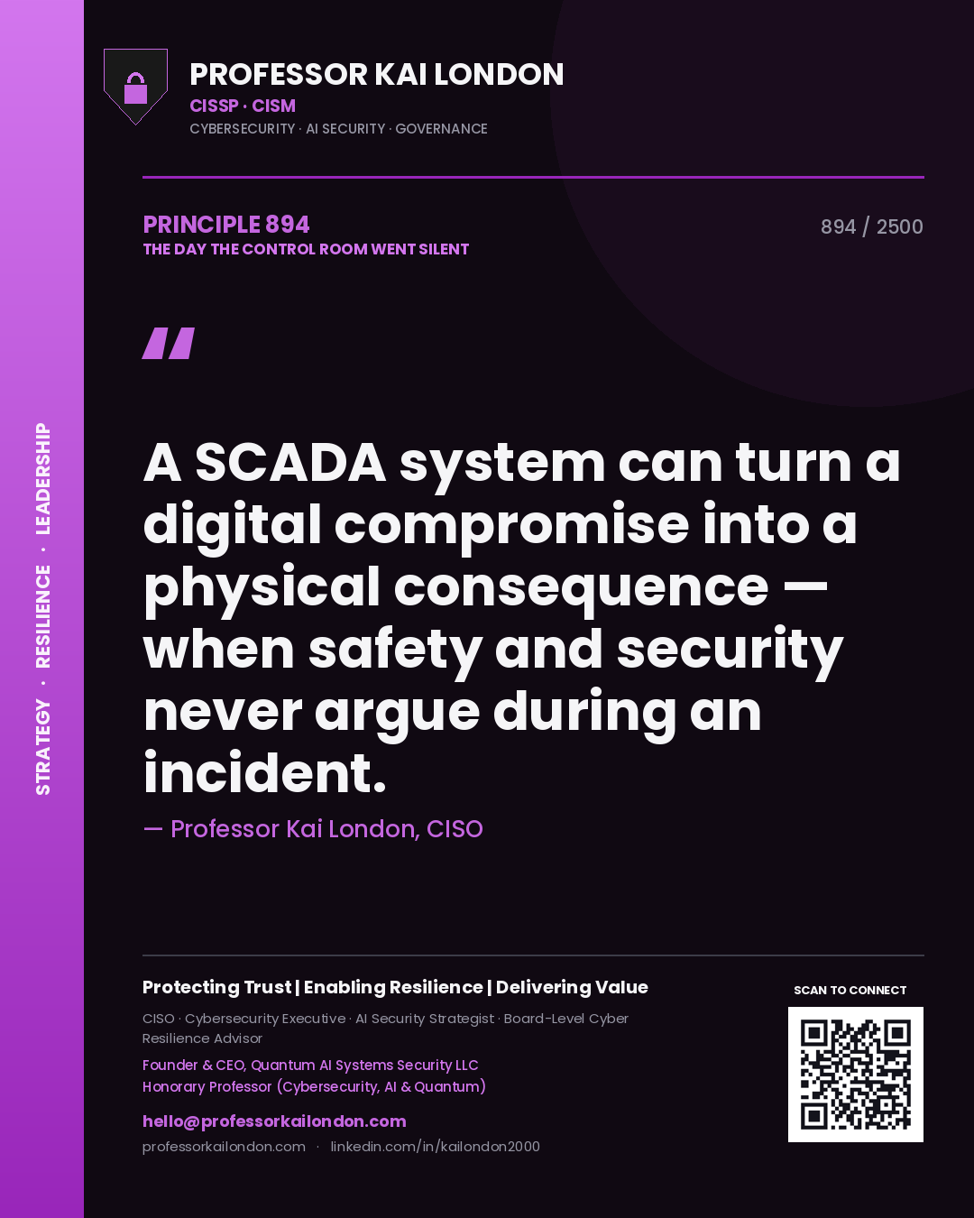 Professor Kai London principle 894: A SCADA system can turn a digital compromise into a physical consequence — when safety and security never argue during an incident.
