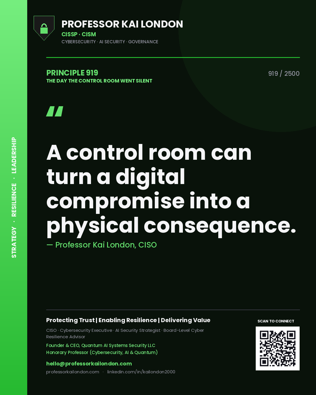 Professor Kai London principle 919: A control room can turn a digital compromise into a physical consequence.