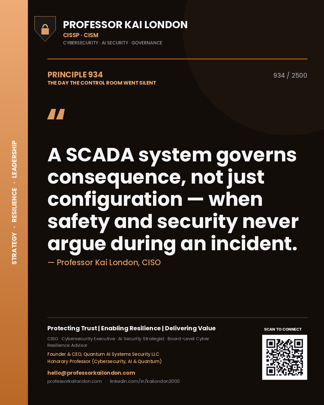 Professor Kai London principle 934: A SCADA system governs consequence, not just configuration — when safety and security never argue during an incident.