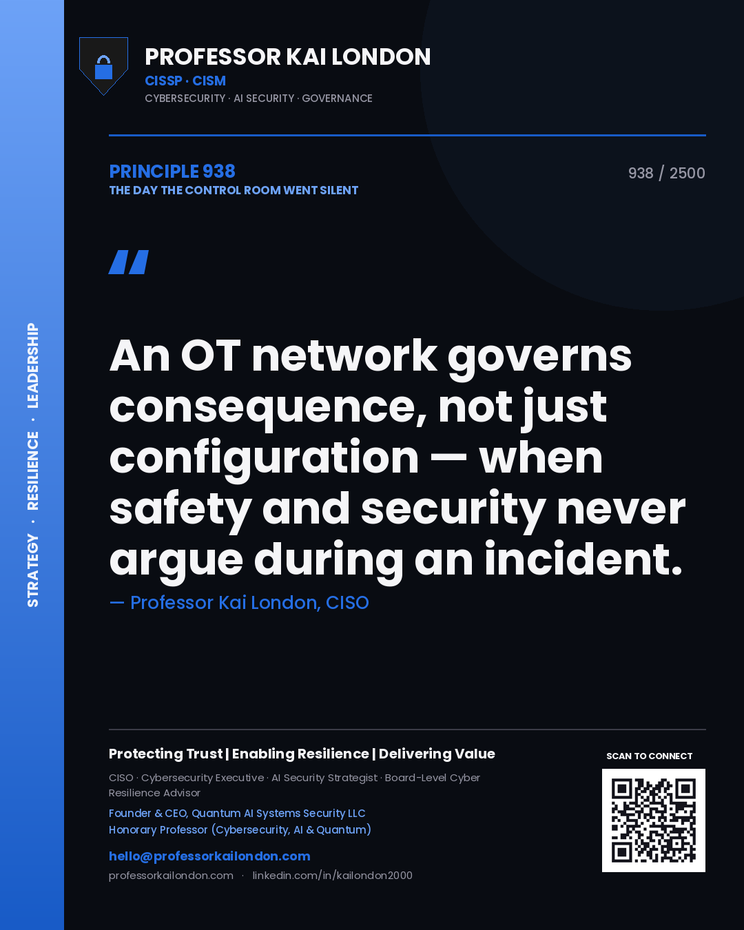 Quote card by Professor Kai London reading 'An OT network governs consequence, not just configuration — when safety and security never argue during an incident.'. From the book The Day the Control Room Went Silent.