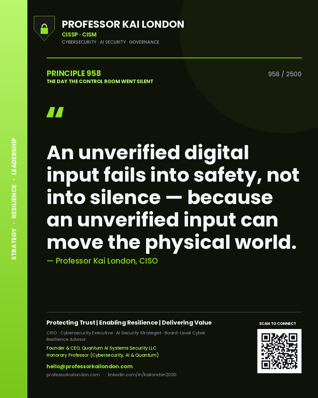 Quote card by Professor Kai London reading 'An unverified digital input fails into safety, not into silence — because an unverified input can move the physical world.'. From the book The Day the Control Room Went Silent.