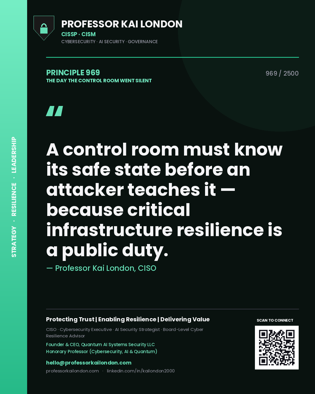 Quote card by Professor Kai London reading 'A control room must know its safe state before an attacker teaches it — because critical infrastructure resilience is a public duty.'. From the book The Day the Control Room Went Silent.