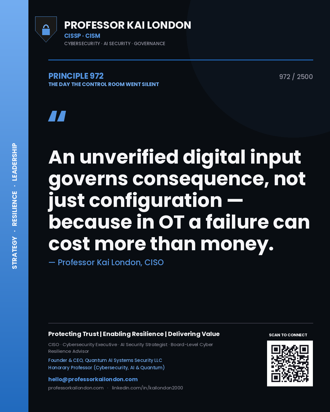 Professor Kai London principle 972: An unverified digital input governs consequence, not just configuration — because in OT a failure can cost more than money.