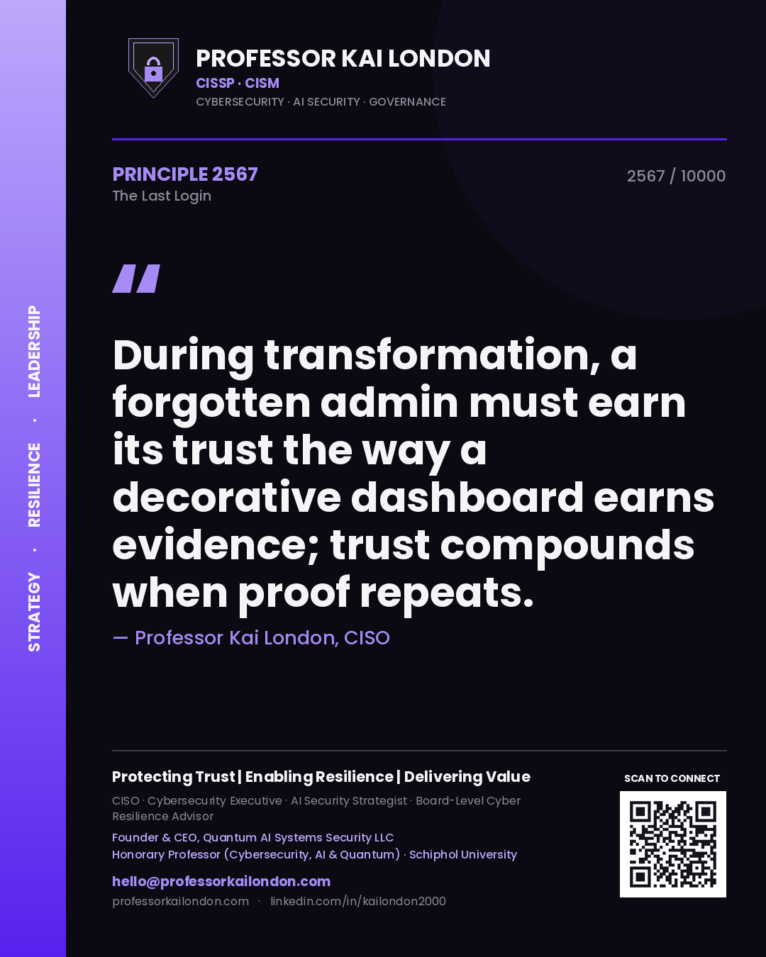 Quote card by Professor Kai London reading 'During transformation, a forgotten admin must earn its trust the way a decorative dashboard earns evidence; trust compounds when proof repeats.'. From the book The Last Login.