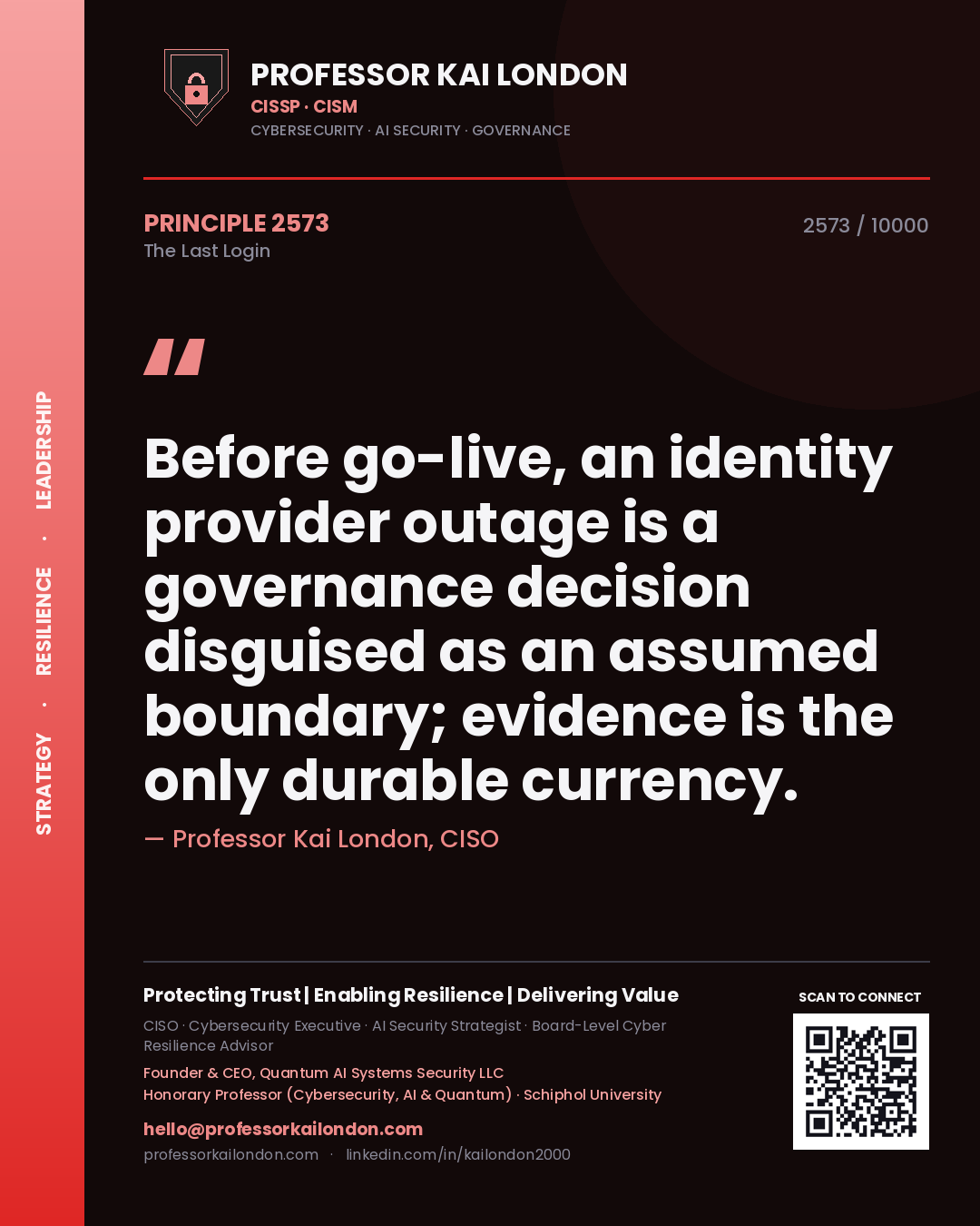 Quote card by Professor Kai London reading 'Before go-live, an identity provider outage is a governance decision disguised as an assumed boundary; evidence is the only durable currency.'. From the book The Last Login.