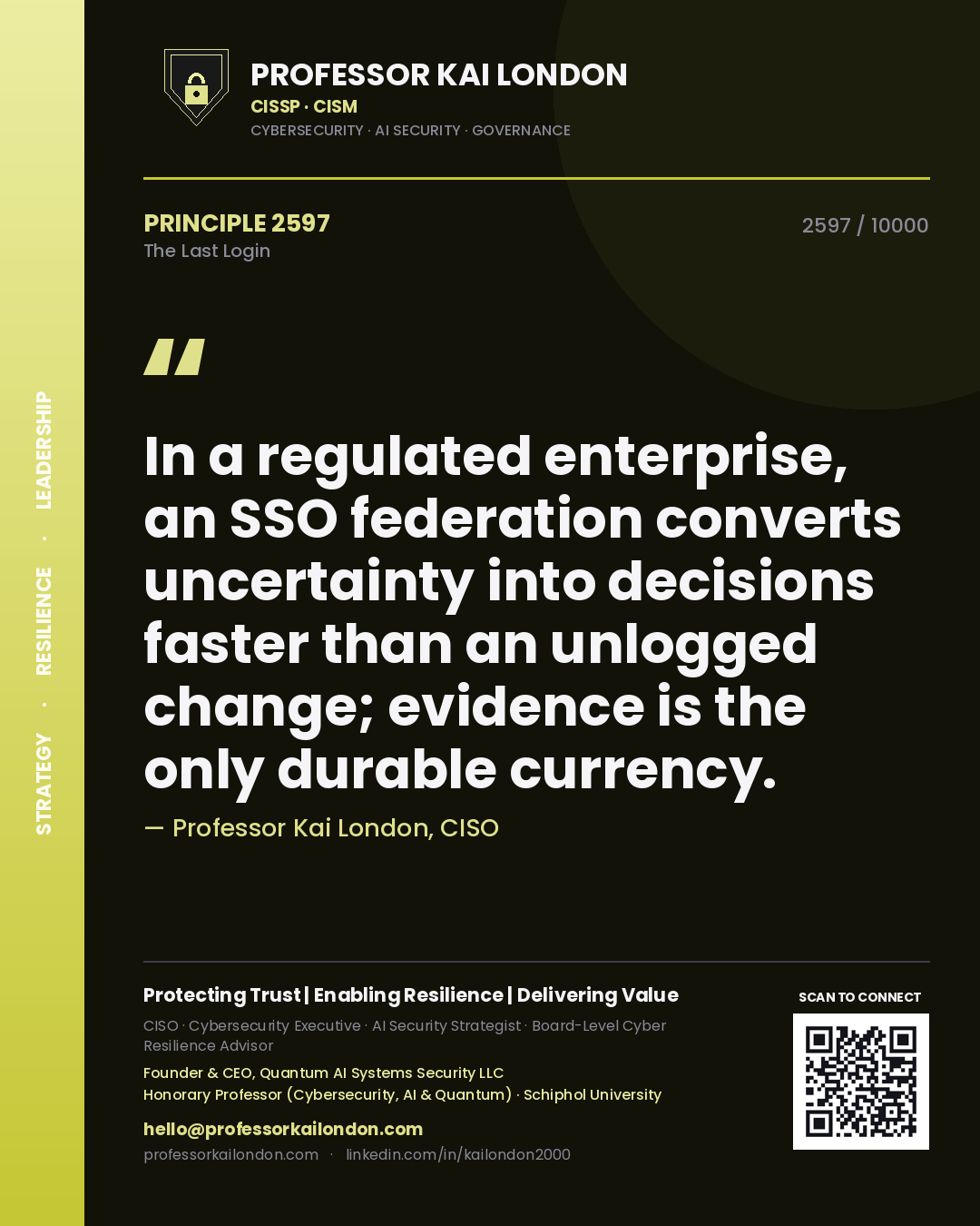 Professor Kai London principle 2597: In a regulated enterprise, an SSO federation converts uncertainty into decisions faster than an unlogged change; evidence is the only durable currency.