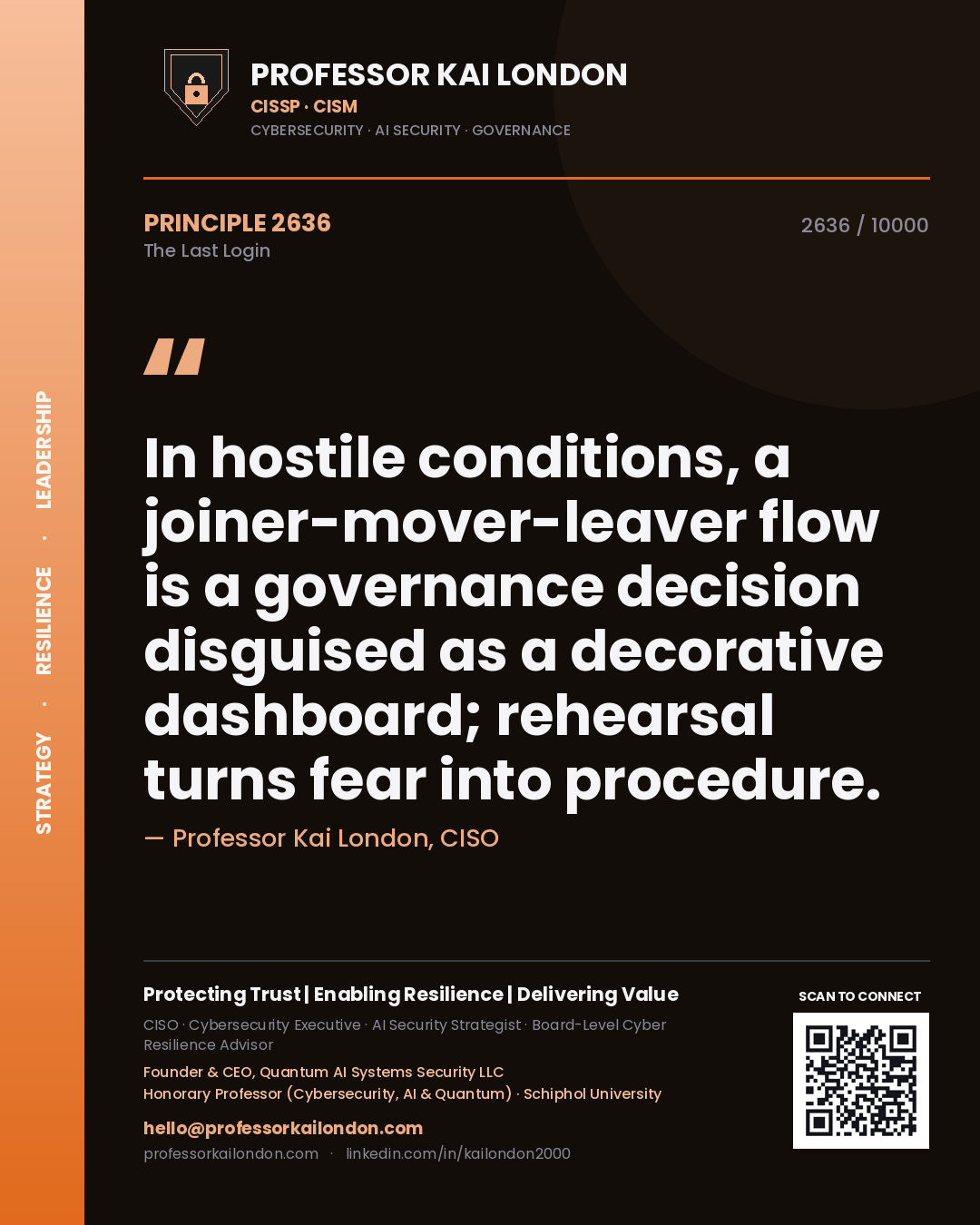 Professor Kai London principle 2636: In hostile conditions, a joiner-mover-leaver flow is a governance decision disguised as a decorative dashboard; rehearsal turns fear into procedure.