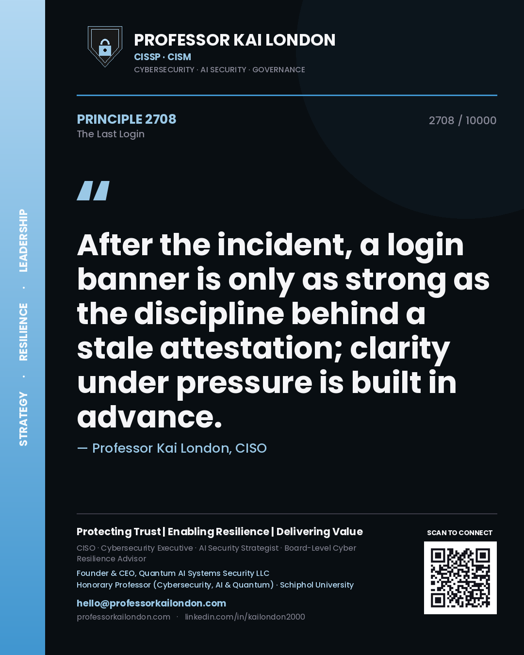 Quote card by Professor Kai London reading 'After the incident, a login banner is only as strong as the discipline behind a stale attestation; clarity under pressure is built in advance.'. From the book The Last Login.