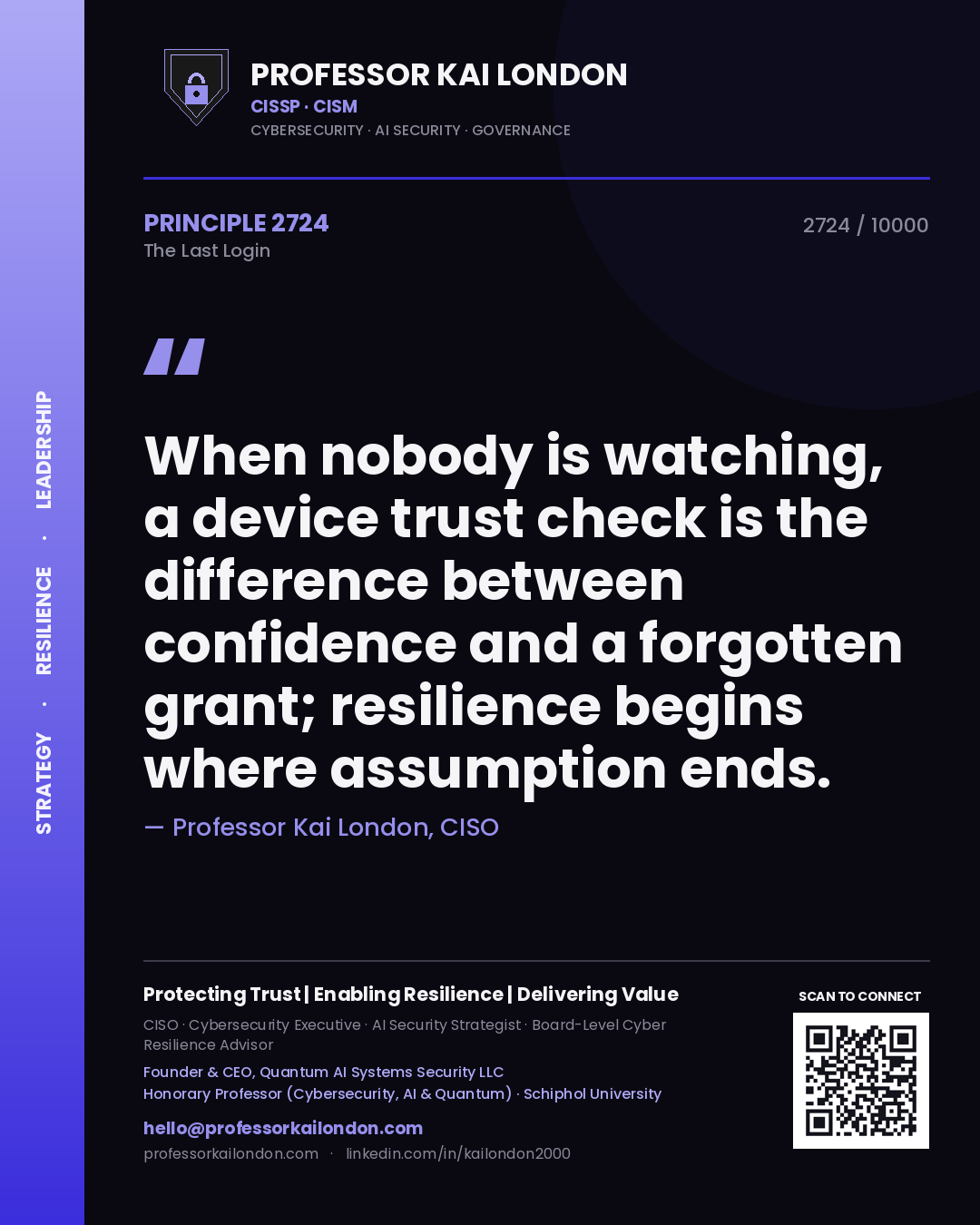 Professor Kai London principle 2724: When nobody is watching, a device trust check is the difference between confidence and a forgotten grant; resilience begins where assumption ends.