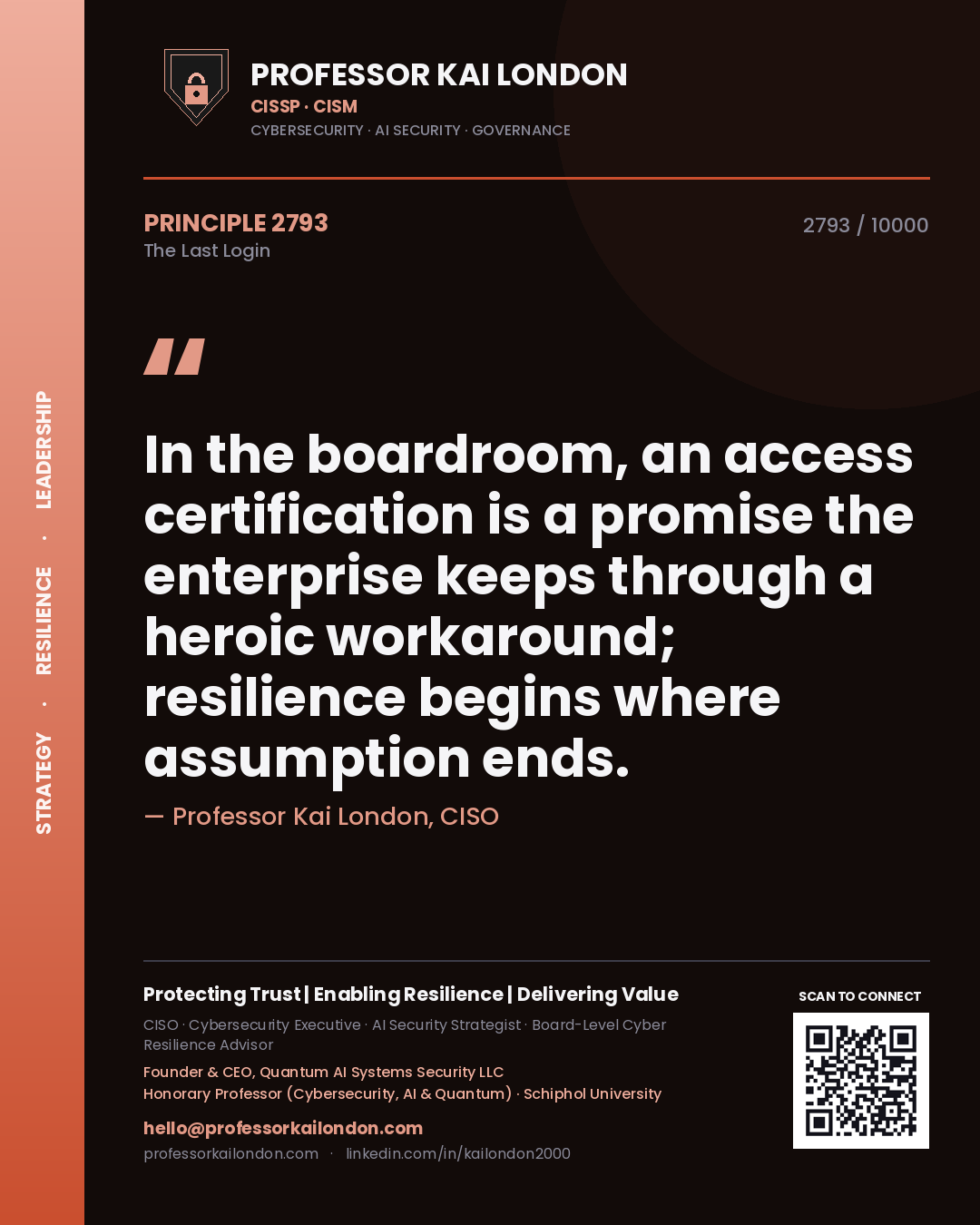 Quote card by Professor Kai London reading 'In the boardroom, an access certification is a promise the enterprise keeps through a heroic workaround; resilience begins where assumption ends.'. From the book The Last Login.