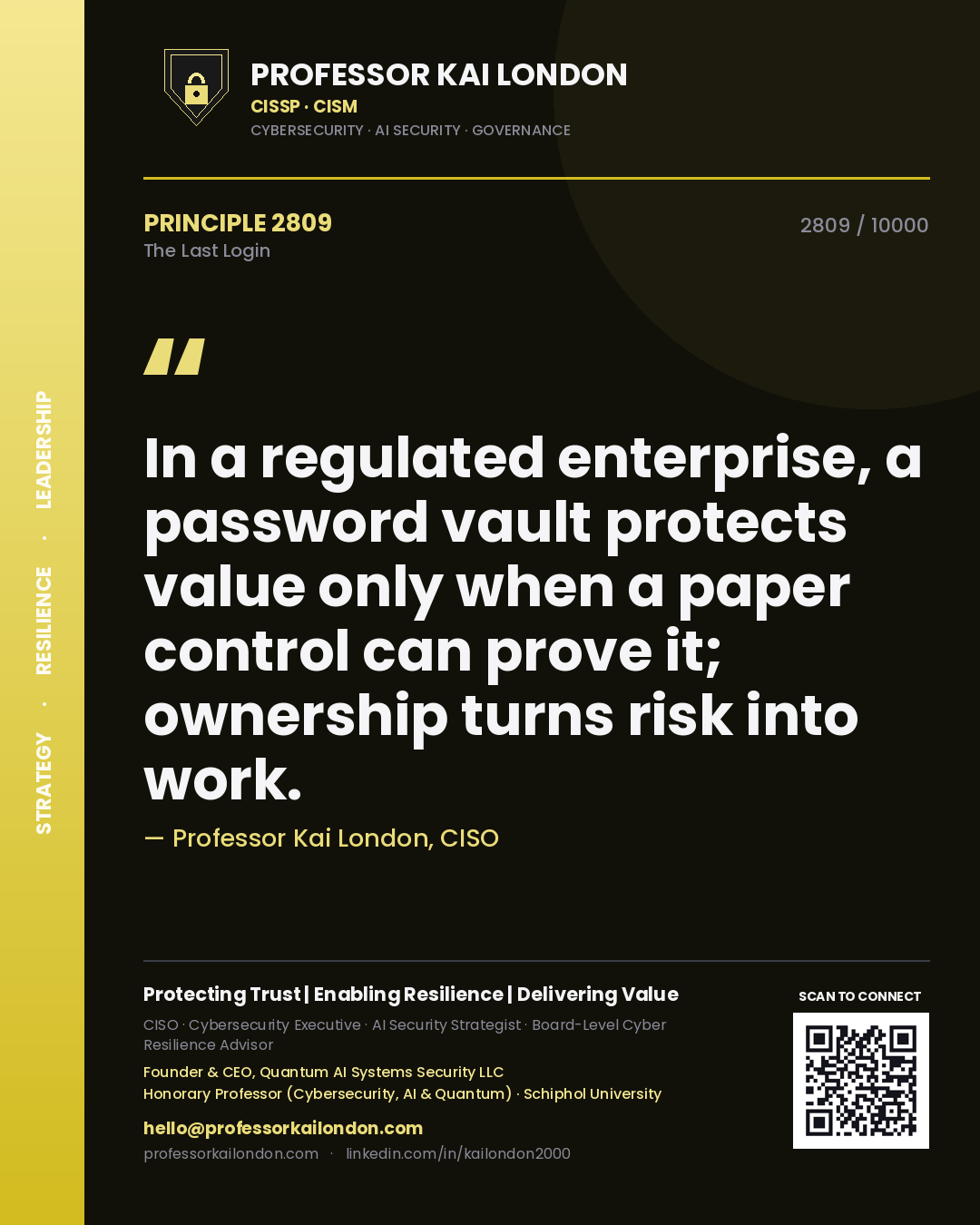 Quote card by Professor Kai London reading 'In a regulated enterprise, a password vault protects value only when a paper control can prove it; ownership turns risk into work.'. From the book The Last Login.