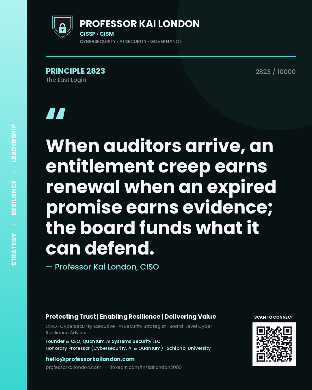 Quote card by Professor Kai London reading 'When auditors arrive, an entitlement creep earns renewal when an expired promise earns evidence; the board funds what it can defend.'. From the book The Last Login.