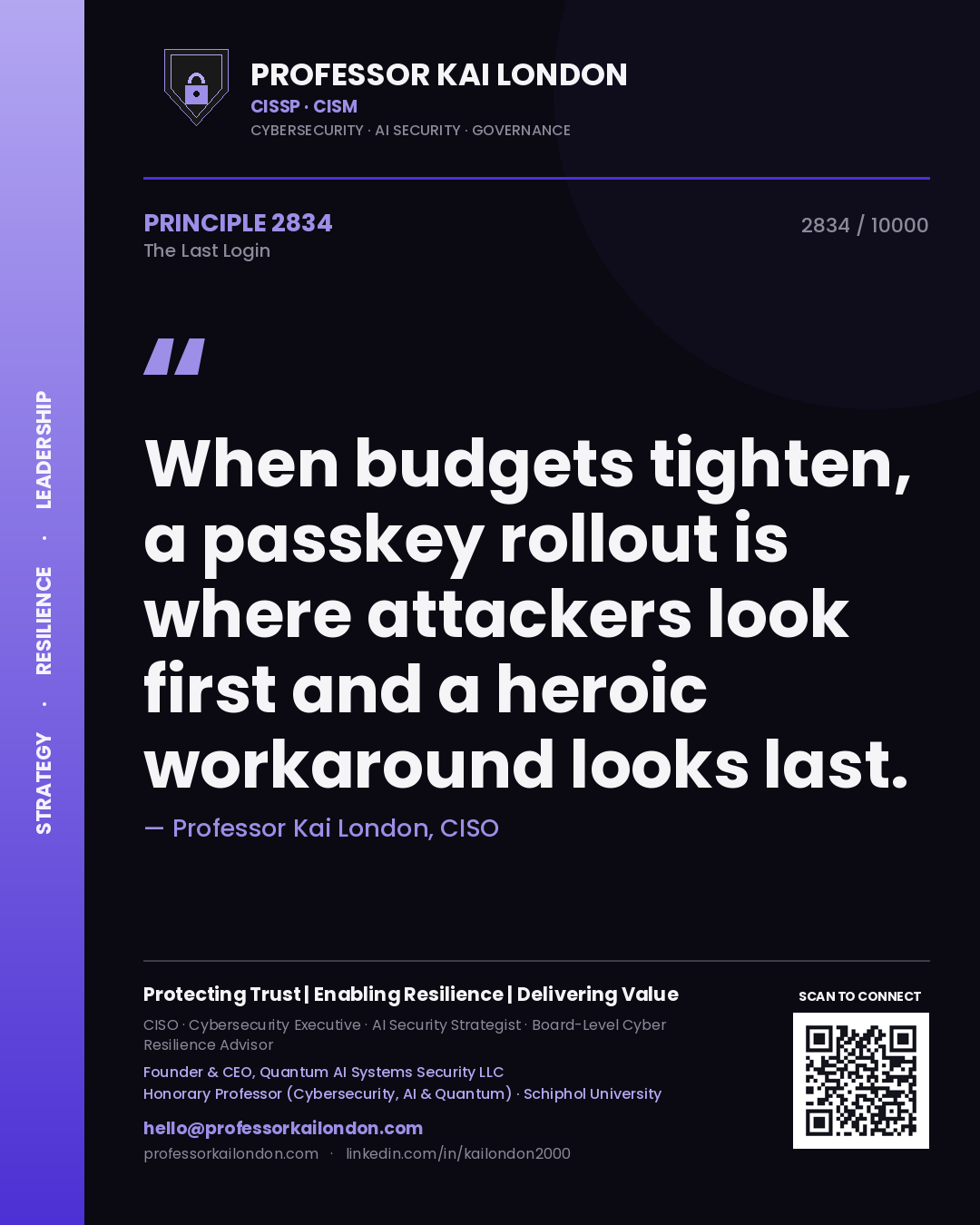 Professor Kai London principle 2834: When budgets tighten, a passkey rollout is where attackers look first and a heroic workaround looks last.