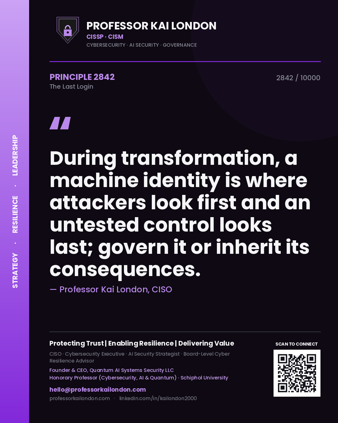 Quote card by Professor Kai London reading 'During transformation, a machine identity is where attackers look first and an untested control looks last; govern it or inherit its consequences.'. From the book The Last Login.