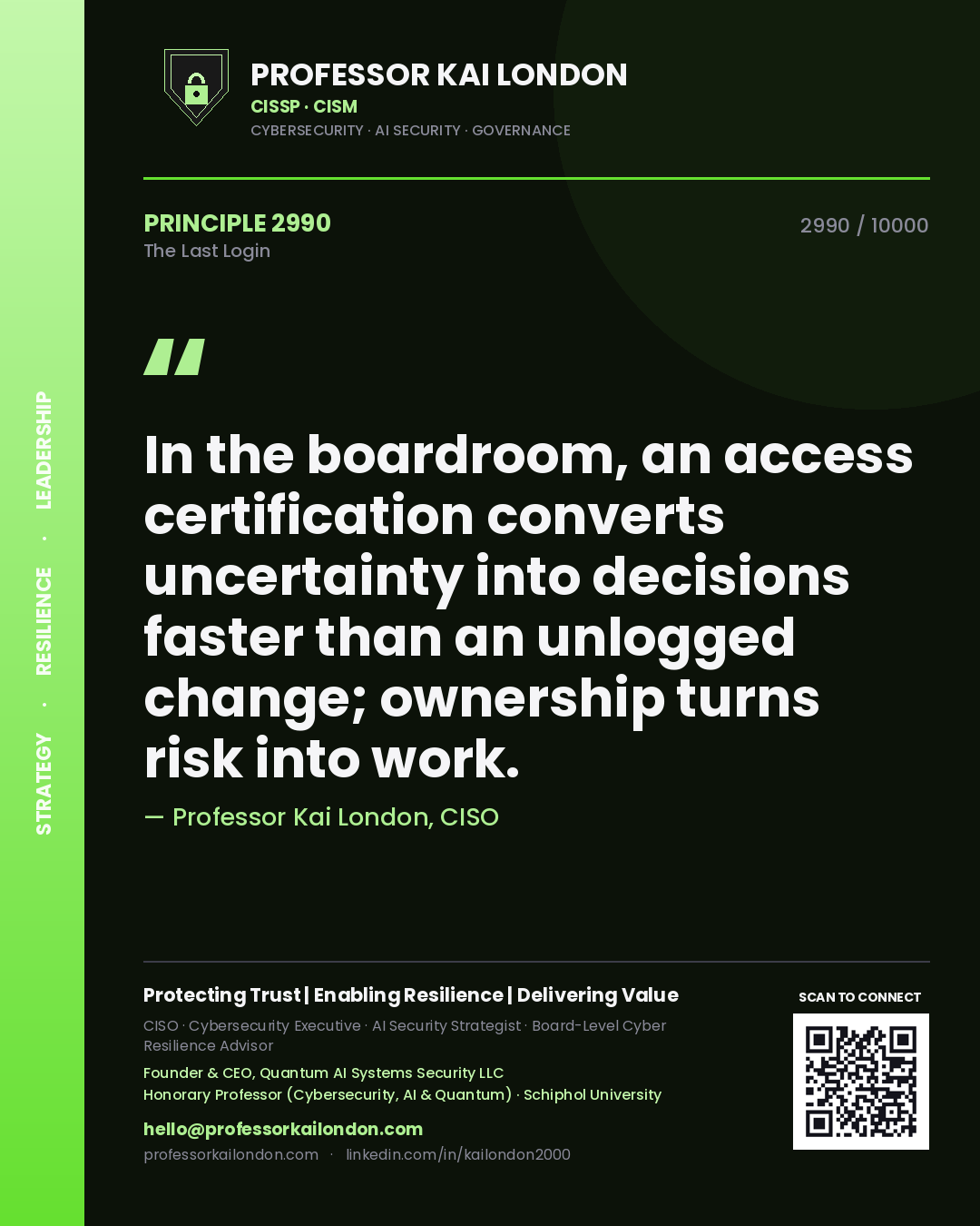 Quote card by Professor Kai London reading 'In the boardroom, an access certification converts uncertainty into decisions faster than an unlogged change; ownership turns risk into work.'. From the book The Last Login.