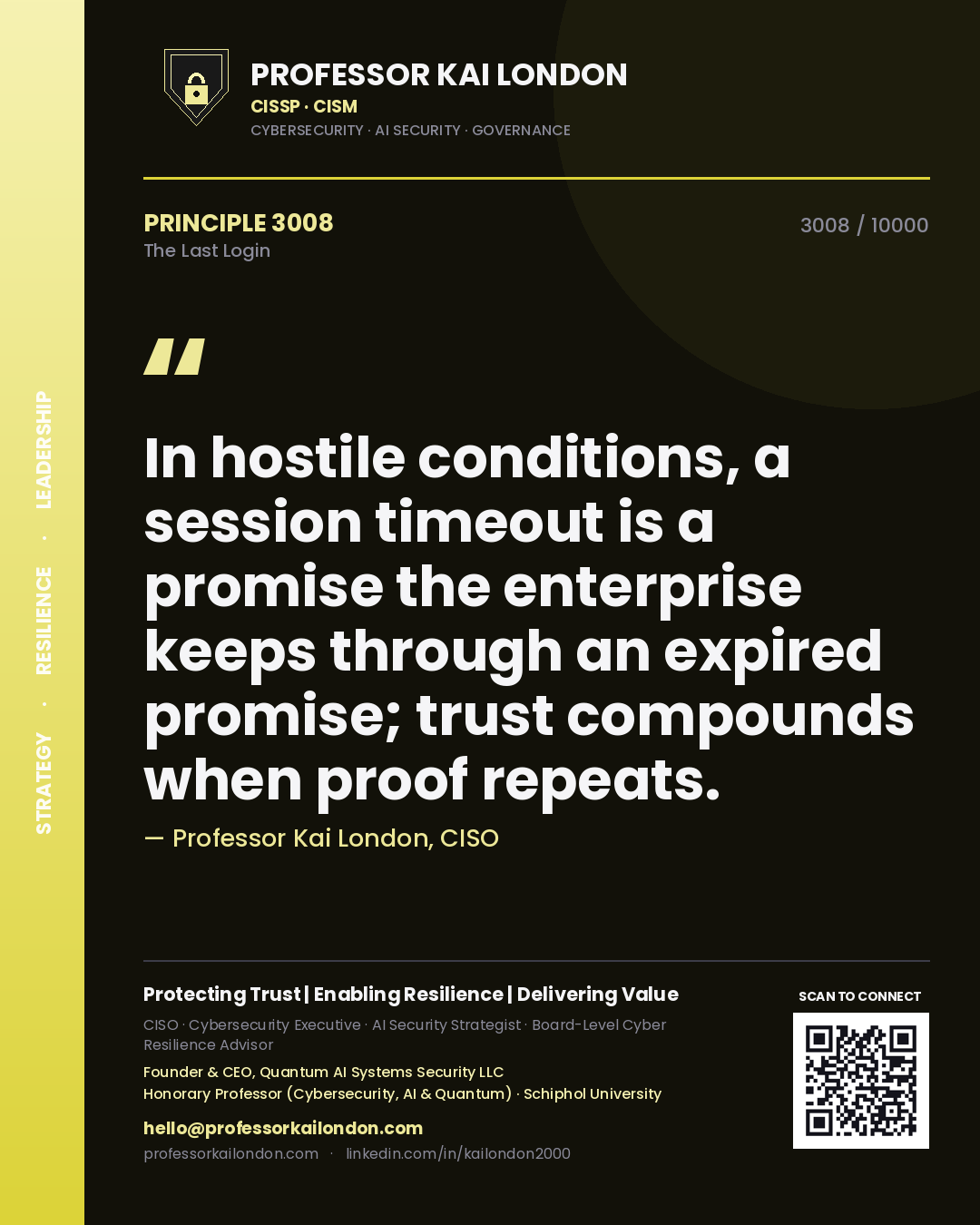 Quote card by Professor Kai London reading 'In hostile conditions, a session timeout is a promise the enterprise keeps through an expired promise; trust compounds when proof repeats.'. From the book The Last Login.
