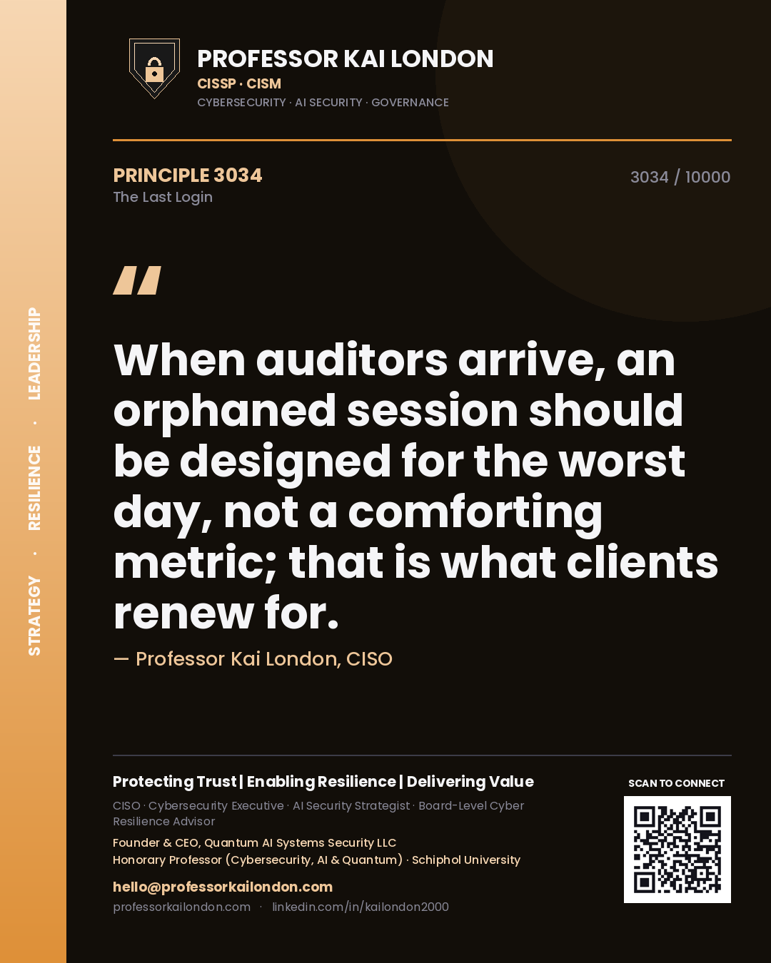 Professor Kai London principle 3034: When auditors arrive, an orphaned session should be designed for the worst day, not a comforting metric; that is what clients renew for.