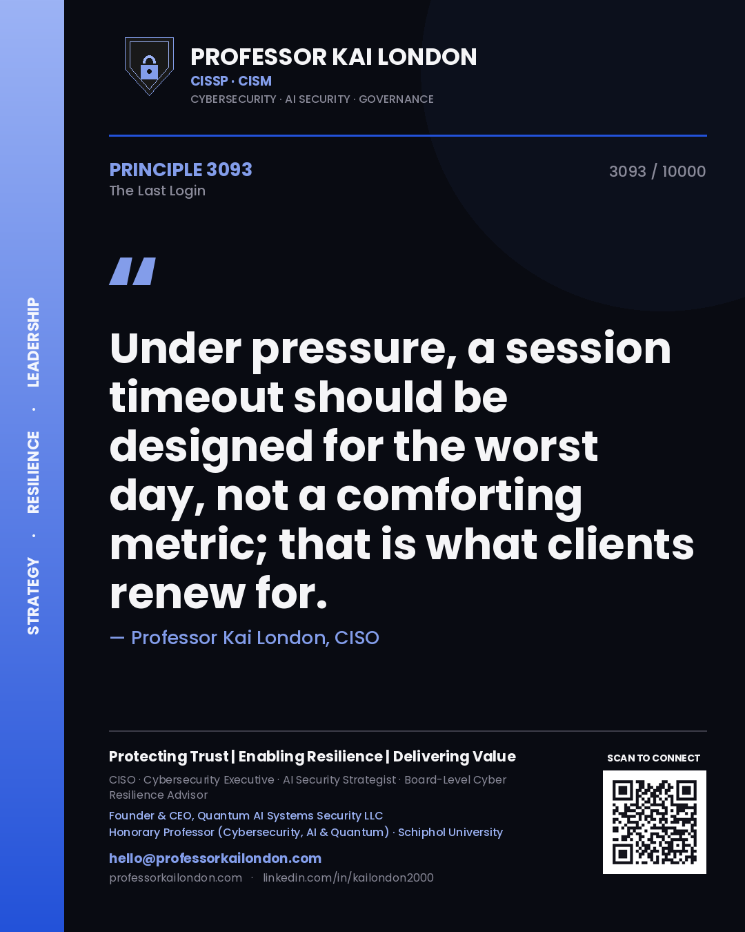 Quote card by Professor Kai London reading 'Under pressure, a session timeout should be designed for the worst day, not a comforting metric; that is what clients renew for.'. From the book The Last Login.