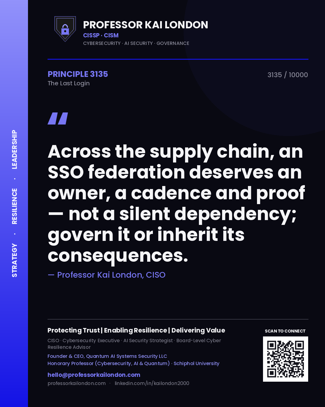 Quote card by Professor Kai London reading 'Across the supply chain, an SSO federation deserves an owner, a cadence and proof — not a silent dependency; govern it or inherit its consequences.'. From the book The Last Login.
