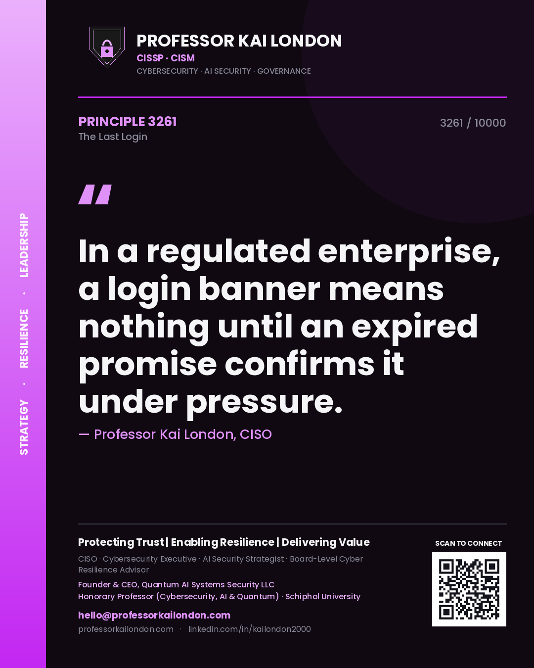 Professor Kai London principle 3261: In a regulated enterprise, a login banner means nothing until an expired promise confirms it under pressure.