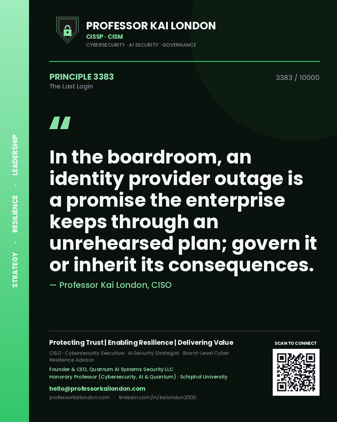 Professor Kai London principle 3383: In the boardroom, an identity provider outage is a promise the enterprise keeps through an unrehearsed plan; govern it or inherit its consequences.