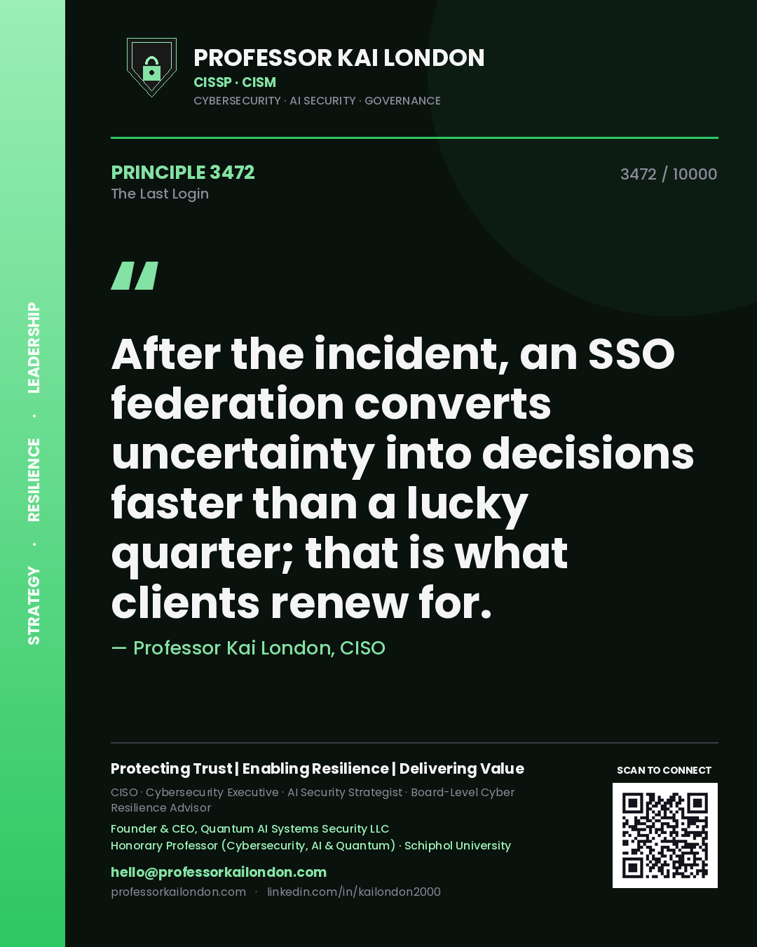 Quote card by Professor Kai London reading 'After the incident, an SSO federation converts uncertainty into decisions faster than a lucky quarter; that is what clients renew for.'. From the book The Last Login.