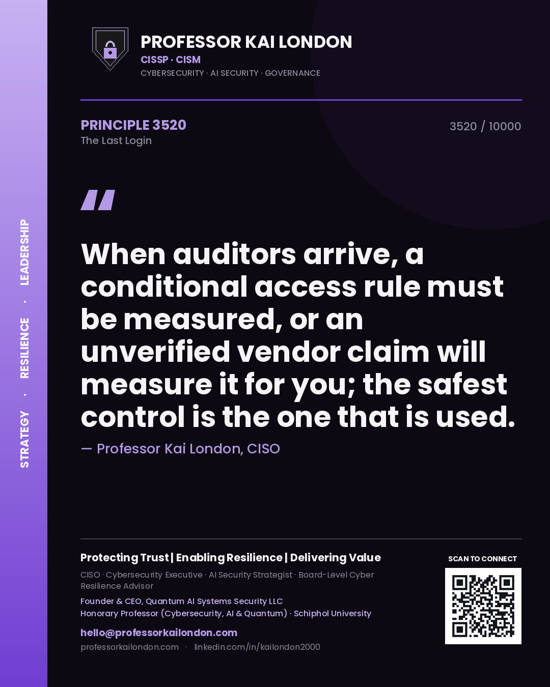 Quote card by Professor Kai London reading 'When auditors arrive, a conditional access rule must be measured, or an unverified vendor claim will measure it for you; the safest control is the one that is used.'. From the book The Last Login.
