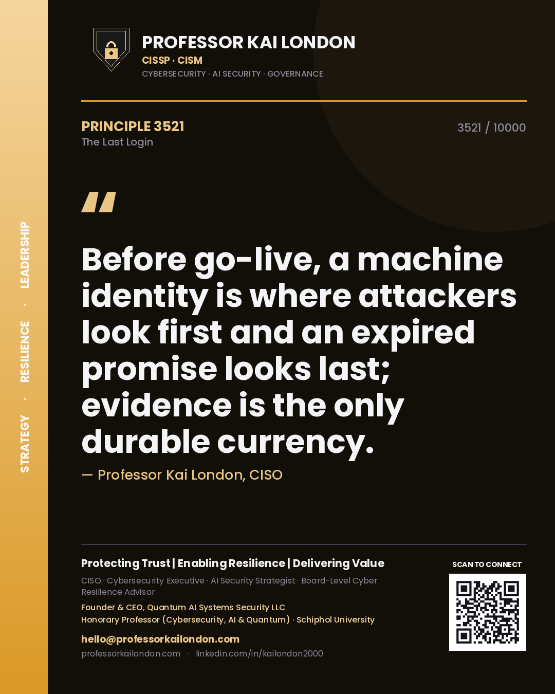 Quote card by Professor Kai London reading 'Before go-live, a machine identity is where attackers look first and an expired promise looks last; evidence is the only durable currency.'. From the book The Last Login.
