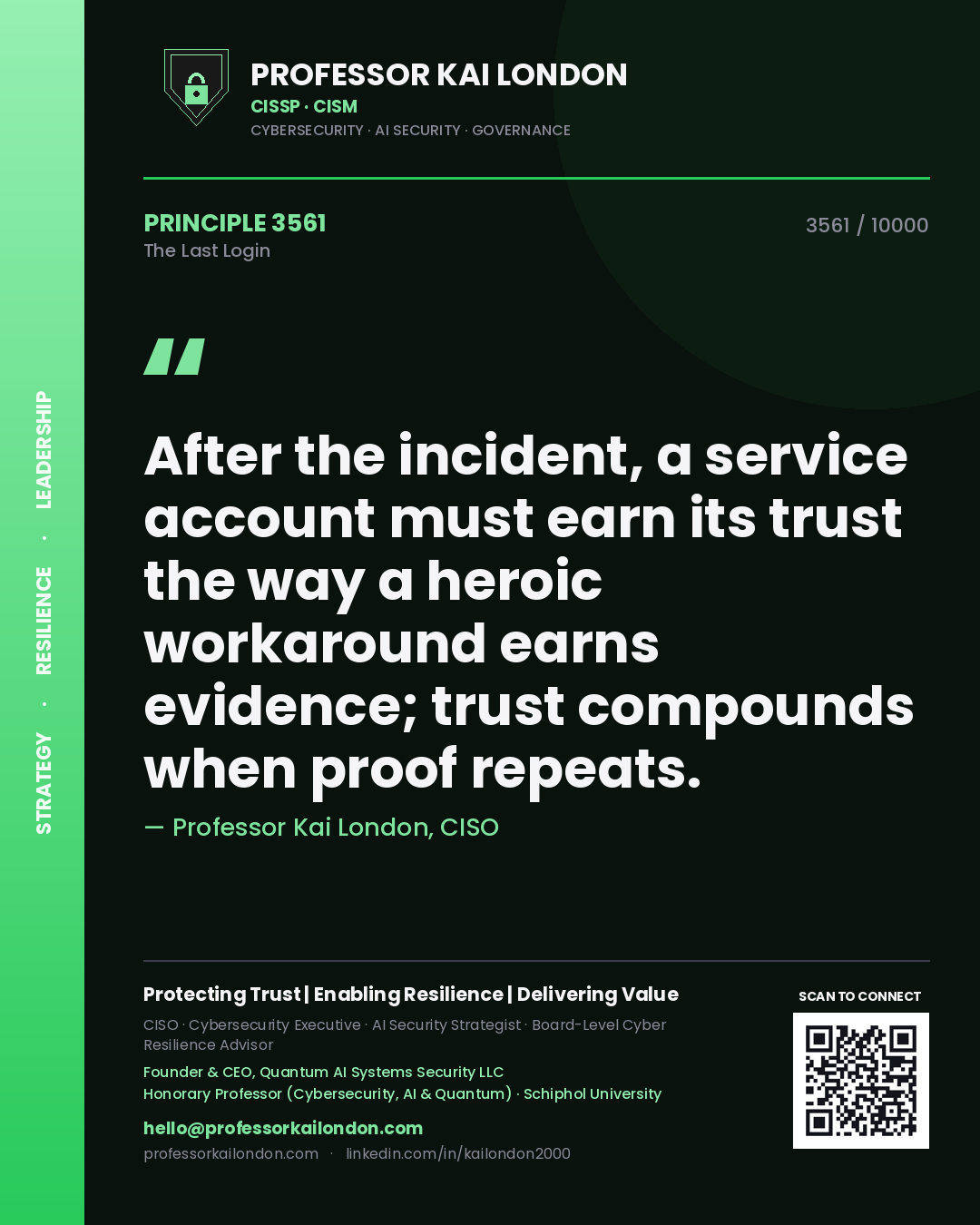 Professor Kai London principle 3561: After the incident, a service account must earn its trust the way a heroic workaround earns evidence; trust compounds when proof repeats.