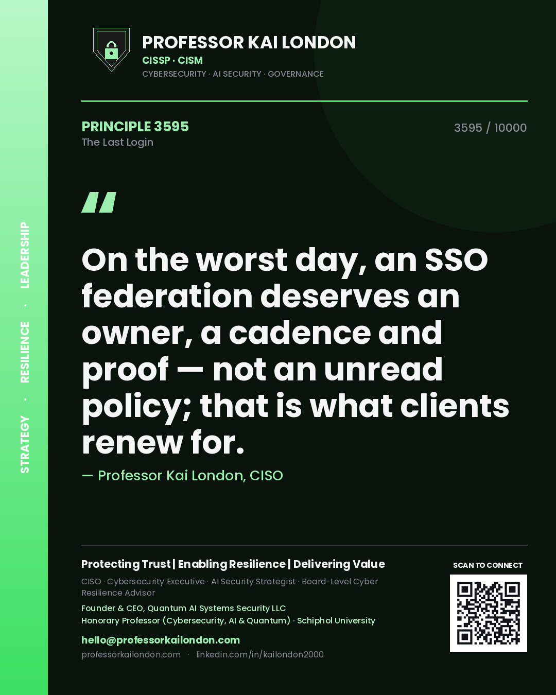Quote card by Professor Kai London reading 'On the worst day, an SSO federation deserves an owner, a cadence and proof — not an unread policy; that is what clients renew for.'. From the book The Last Login.