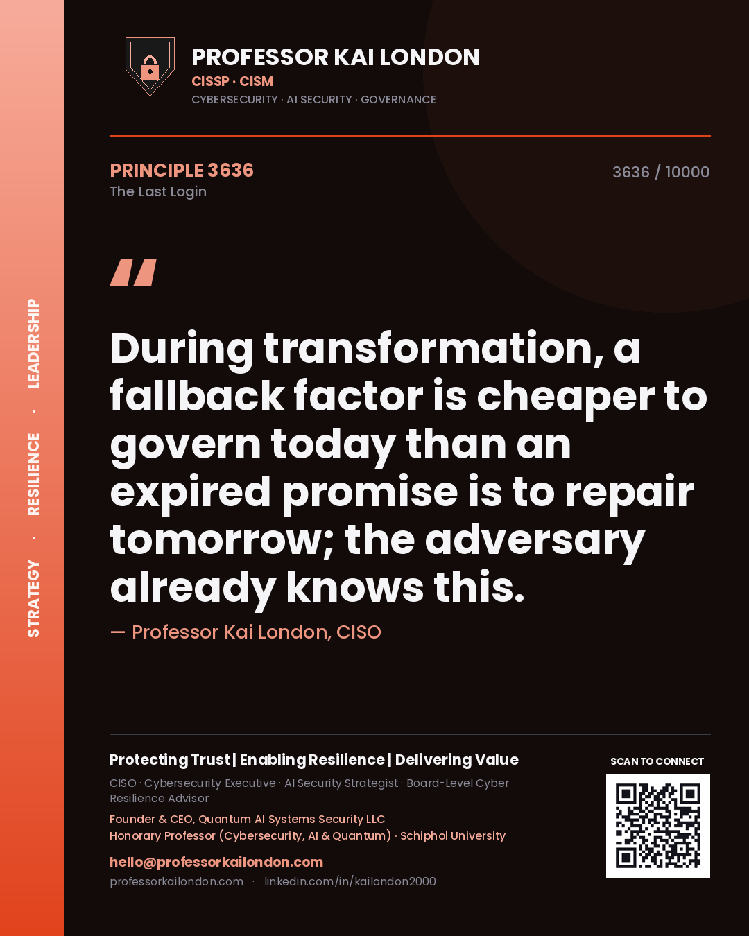 Quote card by Professor Kai London reading 'During transformation, a fallback factor is cheaper to govern today than an expired promise is to repair tomorrow; the adversary already knows this.'. From the book The Last Login.