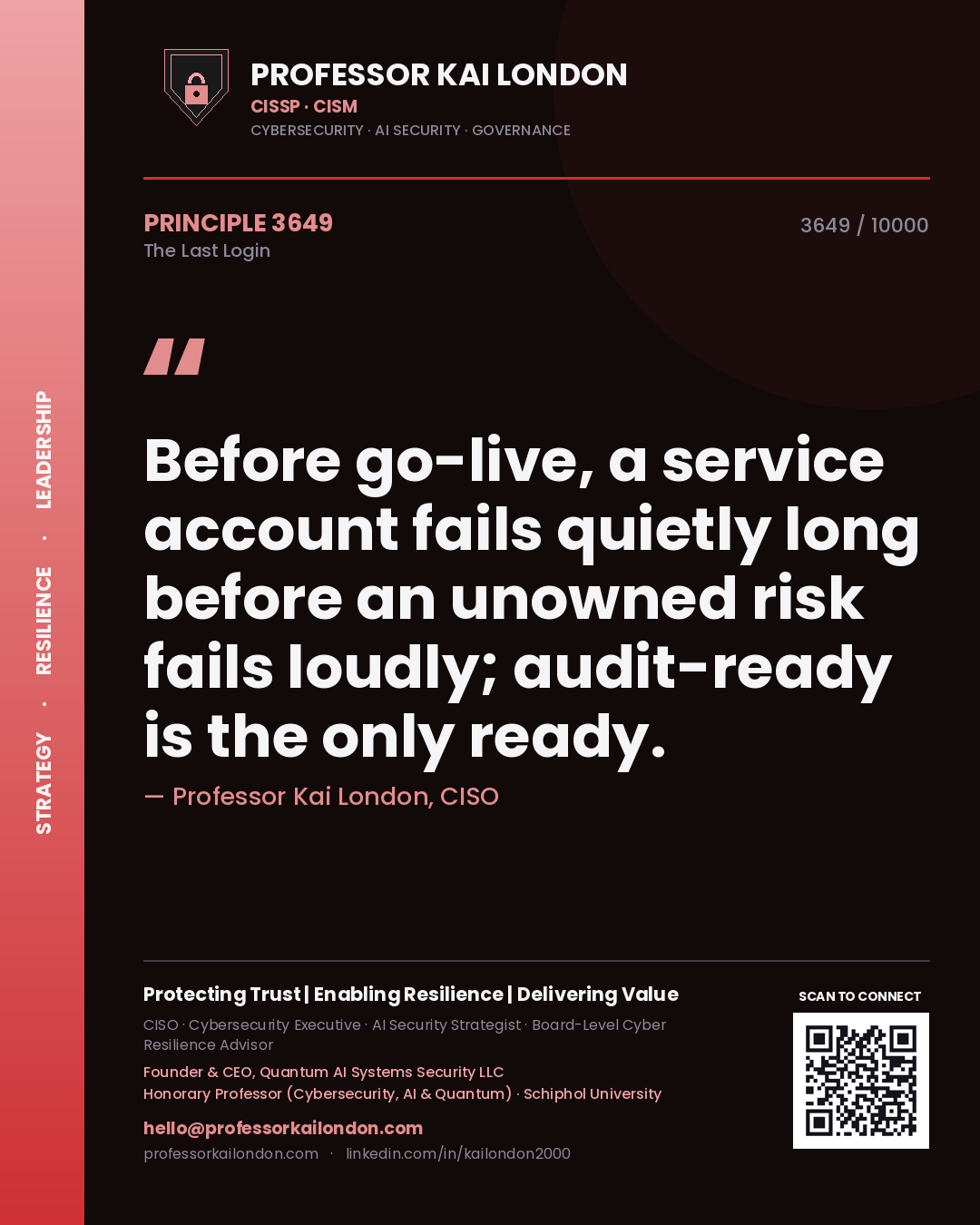 Quote card by Professor Kai London reading 'Before go-live, a service account fails quietly long before an unowned risk fails loudly; audit-ready is the only ready.'. From the book The Last Login.