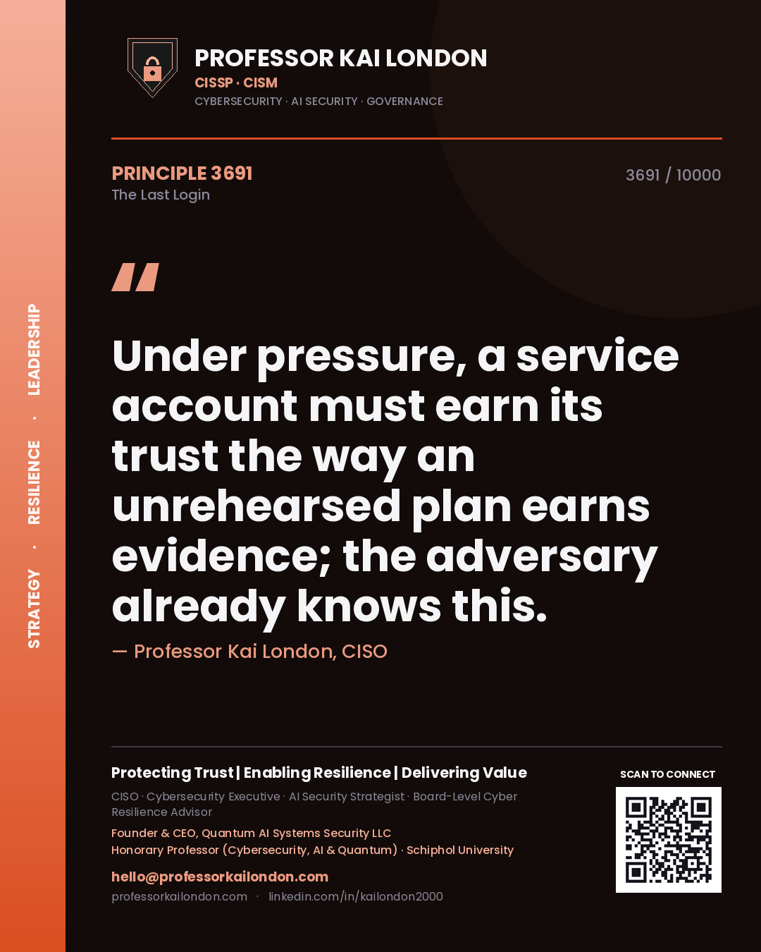 Professor Kai London principle 3691: Under pressure, a service account must earn its trust the way an unrehearsed plan earns evidence; the adversary already knows this.