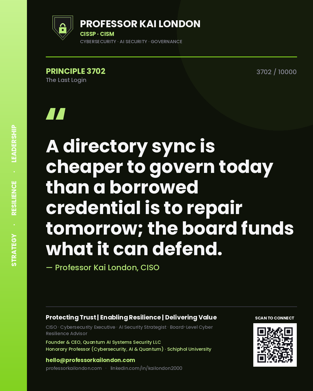 Professor Kai London principle 3702: A directory sync is cheaper to govern today than a borrowed credential is to repair tomorrow; the board funds what it can defend.
