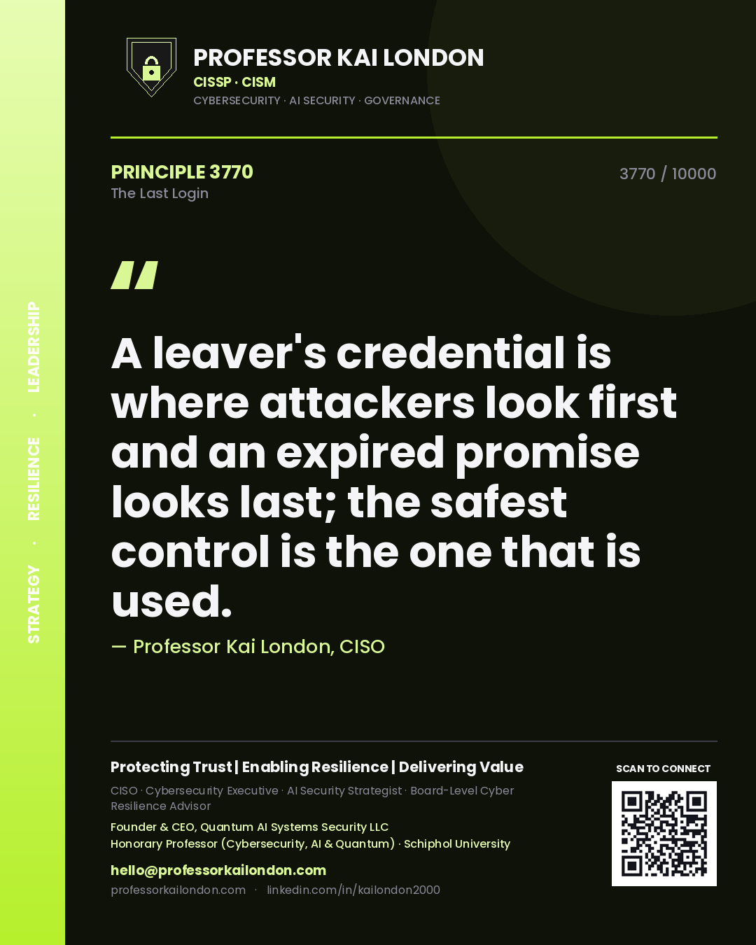 Quote card by Professor Kai London reading 'A leaver's credential is where attackers look first and an expired promise looks last; the safest control is the one that is used.'. From the book The Last Login.