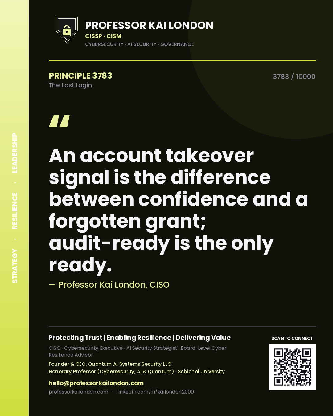 Quote card by Professor Kai London reading 'An account takeover signal is the difference between confidence and a forgotten grant; audit-ready is the only ready.'. From the book The Last Login.