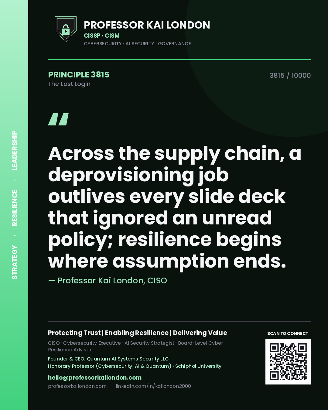 Professor Kai London principle 3815: Across the supply chain, a deprovisioning job outlives every slide deck that ignored an unread policy; resilience begins where assumption ends.