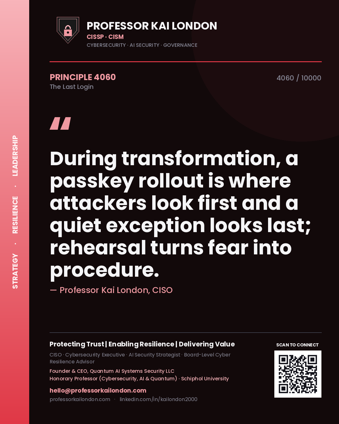 Quote card by Professor Kai London reading 'During transformation, a passkey rollout is where attackers look first and a quiet exception looks last; rehearsal turns fear into procedure.'. From the book The Last Login.