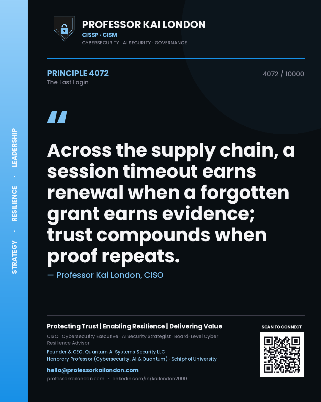 Quote card by Professor Kai London reading 'Across the supply chain, a session timeout earns renewal when a forgotten grant earns evidence; trust compounds when proof repeats.'. From the book The Last Login.