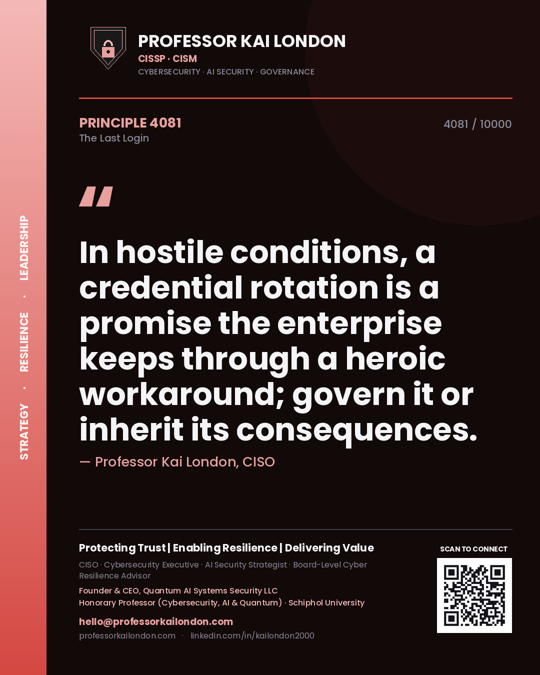 Quote card by Professor Kai London reading 'In hostile conditions, a credential rotation is a promise the enterprise keeps through a heroic workaround; govern it or inherit its consequences.'. From the book The Last Login.