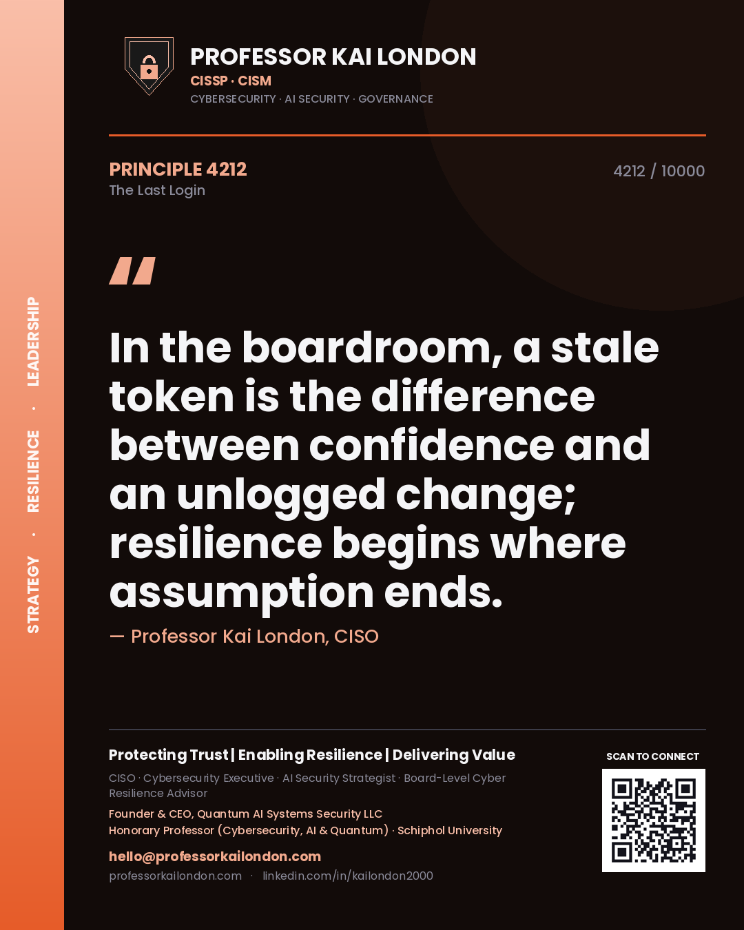 Quote card by Professor Kai London reading 'In the boardroom, a stale token is the difference between confidence and an unlogged change; resilience begins where assumption ends.'. From the book The Last Login.