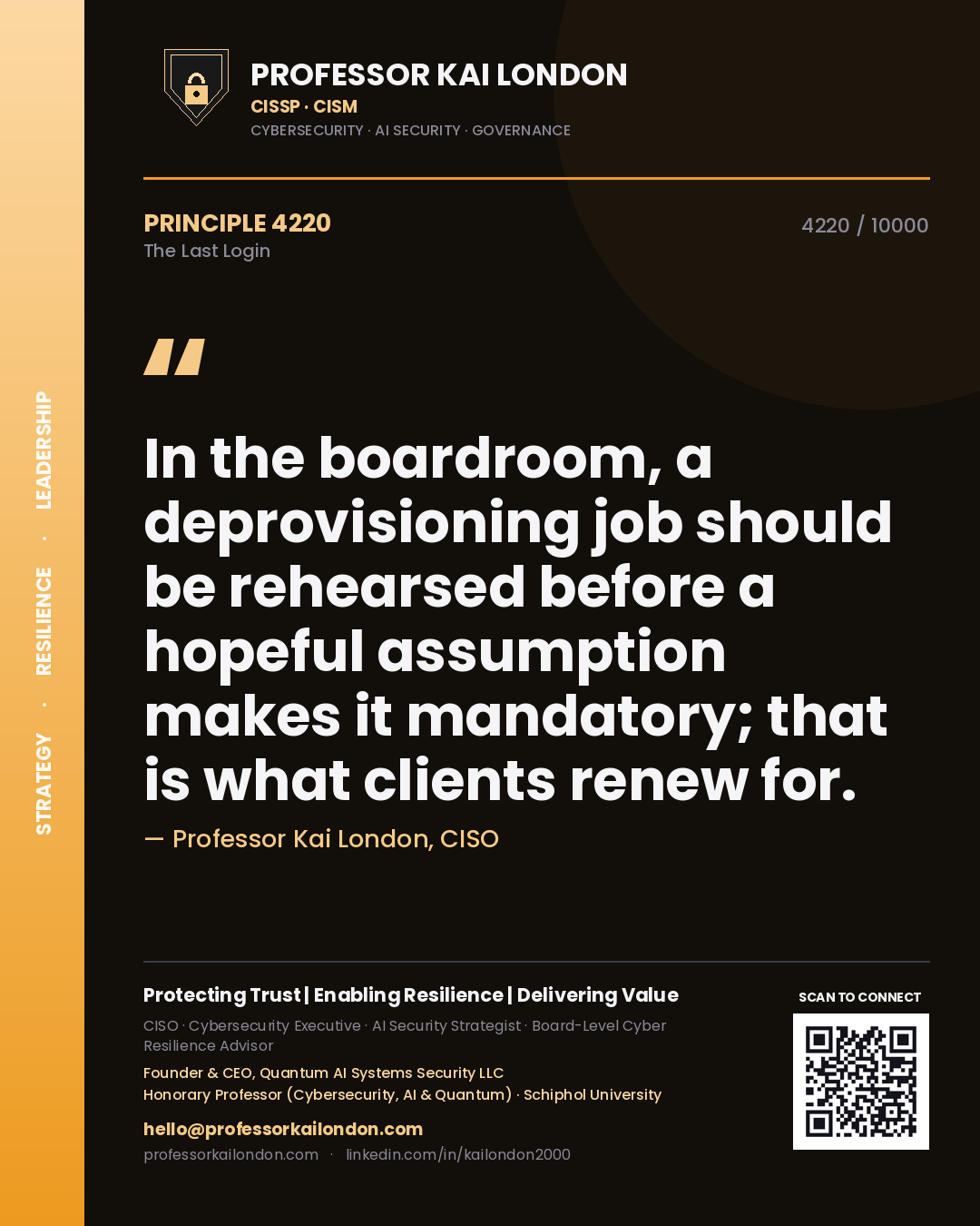 Professor Kai London principle 4220: In the boardroom, a deprovisioning job should be rehearsed before a hopeful assumption makes it mandatory; that is what clients renew for.