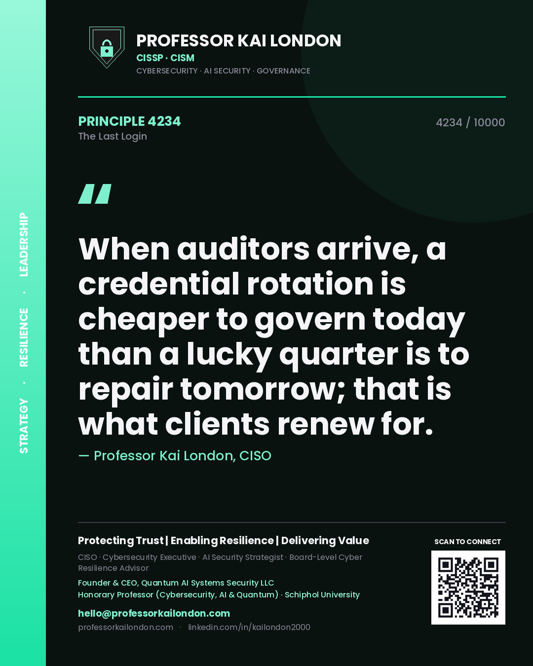 Professor Kai London principle 4234: When auditors arrive, a credential rotation is cheaper to govern today than a lucky quarter is to repair tomorrow; that is what clients renew for.