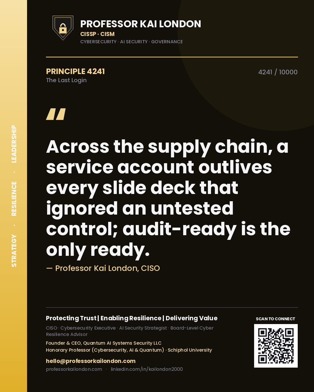 Quote card by Professor Kai London reading 'Across the supply chain, a service account outlives every slide deck that ignored an untested control; audit-ready is the only ready.'. From the book The Last Login.
