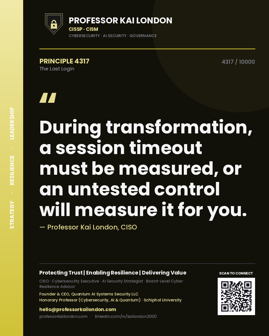 Quote card by Professor Kai London reading 'During transformation, a session timeout must be measured, or an untested control will measure it for you.'. From the book The Last Login.