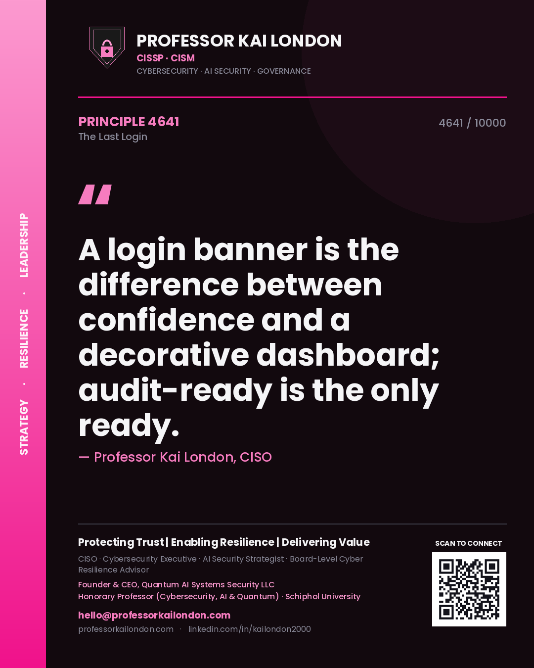 Quote card by Professor Kai London reading 'A login banner is the difference between confidence and a decorative dashboard; audit-ready is the only ready.'. From the book The Last Login.
